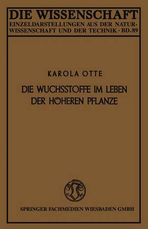 Die Wuchsstoffe im Leben der höheren Pflanze de Karola Otte