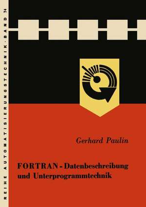 FORTRAN — Datenbeschreibung und Unterprogrammtechnik de Gerhard Paulin