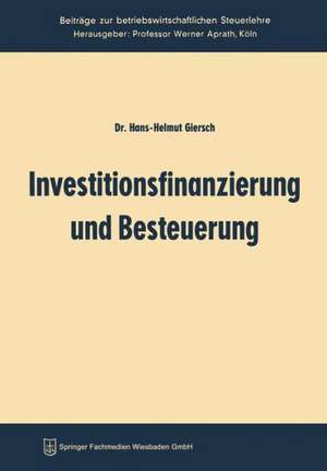 Investitionsfinanzierung und Besteuerung de Hans-Helmut Giersch