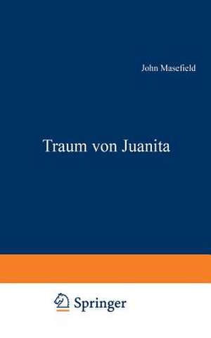 Traum von Juanita: Roman de John Masefield