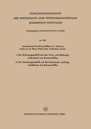 I. Der Strömungseinfluß auf den Form- und Reibungswiderstand von Binnenschiffen / II. Der Strömungseinfluß auf die Nachstrom- und Sogverhältnisse bei Binnenschiffen de Werner Graff