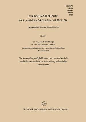 Die Anwendungsmöglichkeiten der chemischen Luft- und Pflanzenanalyse zur Beurteilung industrieller Immissionen de Helmut Berge