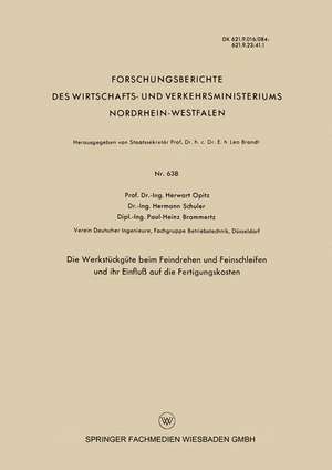 Die Werkstückgüte beim Feindrehen und Feinschleifen und ihr Einfluß auf die Fertigungskosten de Herwart Opitz