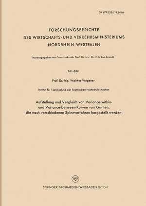 Aufstellung und Vergleich von Variance-within- und Variance-between-Kurven von Garnen, die nach verschiedenen Spinnverfahren hergestellt werden de Walther Wegener