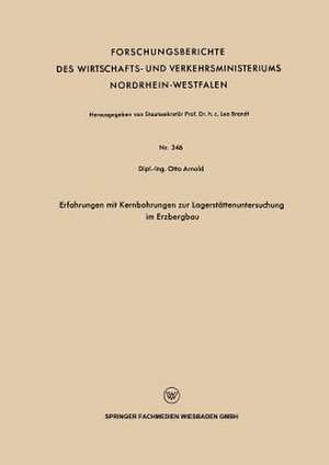 Erfahrungen mit Kernbohrungen zur Lagerstättenuntersuchung im Erzbergbau de Otto Arnold