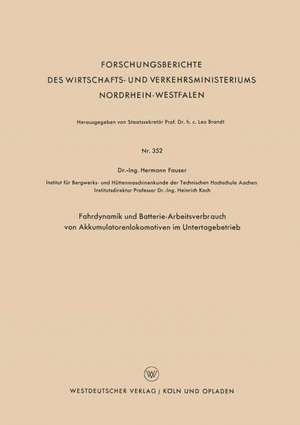 Fahrdynamik und Batterie-Arbeitsverbrauch von Akkumulatorenlokomotiven im Untertagebetrieb de Hermann Fauser