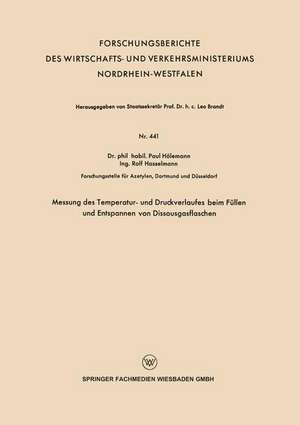 Messung des Temperatur- und Druckverlaufes beim Füllen und Entspannen von Dissousgasflaschen de Paul Hölemann