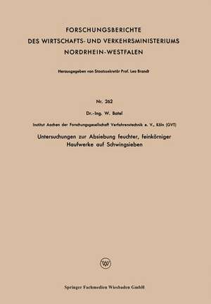 Untersuchungen zur Absiebung feuchter, feinkörniger Haufwerke auf Schwingsieben de Wilhelm Batel