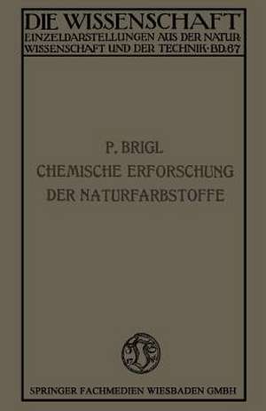 Die chemische Erforschung der Naturfarbstoffe de Perey Brigl