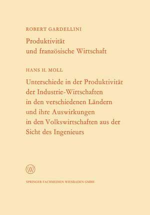 Produktivität und französische Wirtschaft. Unterschiede in der Produktivität der Industrie-Wirtschaften in den verschiedenen Ländern und ihre Auswirkungen in den Volkswirtschaften aus der Sicht des Ingenieurs de Robert Gardellini