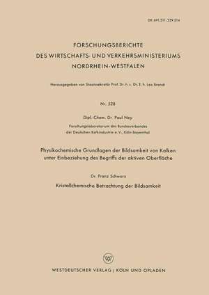 Physikochemische Grundlagen der Bildsamkeit von Kalken unter Einbeziehung des Begriffs der aktiven Oberfläche: Kristallchemische Betrachtung der Bildsamkeit de Paul Ney