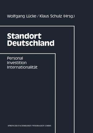 Standort Deutschland: Personal, Investition, Internationalität de Lücke Wolfgang Lücke Wolfgang