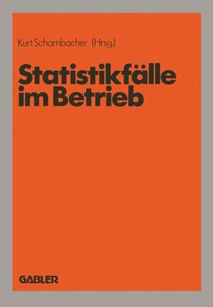 Statistikfälle im Betrieb de Kurt Scharnbacher