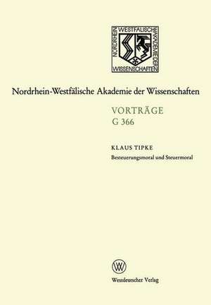 Besteuerungsmoral und Steuermoral: 422. Sitzung am 20. Oktober 1999 in Düsseldorf de Klaus Tipke