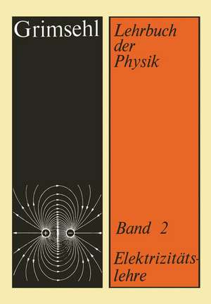 Grimsehl Lehrbuch der Physik: Band 2: Elektrizitätslehre de Rudolf Gradewald