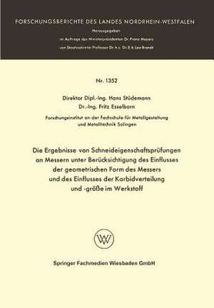 Die Ergebnisse von Schneideigenschaftsprüfungen an Messern unter Berücksichtigung des Einflusses der geometrischen Form des Messers und des Einflusses der Karbidverteilung und -größe im Werkstoff de Hans Stüdemann