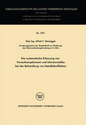 Die systematische Erfassung von Versuchsergebnissen und Literaturstellen bei der Behandlung von Metalloberflächen de Alfred Friedrich Steinegger