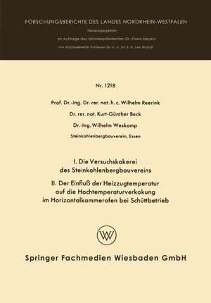 I. Die Versuchskokerei des Steinkohlenbergbauvereins II. Der Einfluß der Heizzugtemperatur auf die Hochtemperaturverkokung im Horizontalkammerofen bei Schüttbetrieb de Wilhelm Reerink