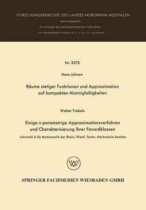 Räume stetiger Funktionen und Approximation auf kompakten Mannigfaltigkeiten: Einige n-parametrige Approximationsverfahren und Charakterisierungen ihrer Favardklassen de Hans Johnen