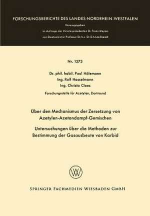 Über den Mechanismus der Zersetzung von Azetylen-Azetondampf-Gemischen: Untersuchungen über die Methoden zur Bestimmung der Gasausbeute von Karbid de Paul Hölemann