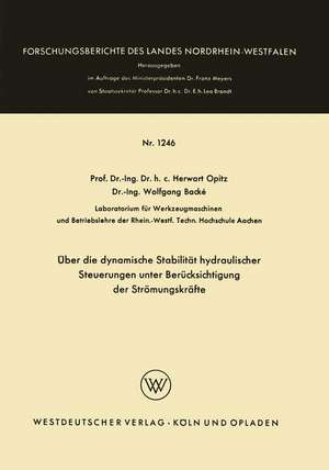 Über die dynamische Stabilität hydraulischer Steuerungen unter Berücksichtigung der Strömungskräfte de Herwart Opitz