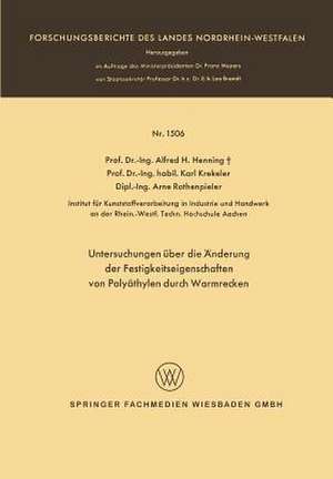 Untersuchungen über die Änderung der Festigkeitseigenschaften von Polyäthylen durch Warmrecken de Alfred Hermann Henning