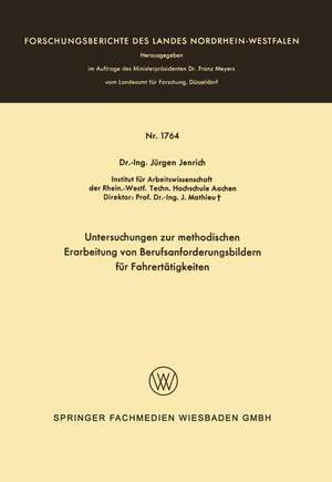 Untersuchungen zur methodischen Erarbeitung von Berufsanforderungsbildern für Fahrertätigkeiten de Jürgen Jenrich