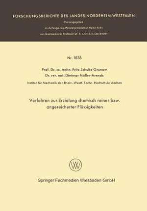 Verfahren zur Erzielung chemisch reiner bzw. angereicherter Flüssigkeiten de Fritz Schultz-Grunow