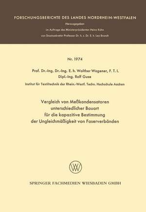 Vergleich von Meßkondensatoren unterschiedlicher Bauart für die kapazitive Bestimmung der Ungleichmäßigkeit von Faserverbänden de Walther Wegener