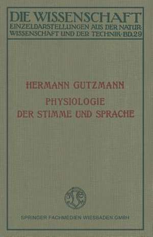 Physiologie der Stimme und Sprache de Hermann Gutzmann