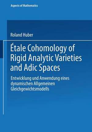 Étale Cohomology of Rigid Analytic Varieties and Adic Spaces de Roland Huber