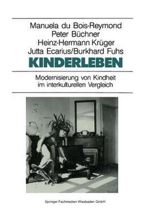 Kinderleben: Modernisierung von Kindheit im interkulturellen Vergleich de Peter Büchner