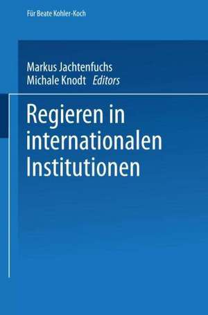 Regieren in internationalen Institutionen de Markus Jachtenfuchs