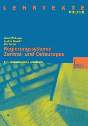 Regierungssysteme Zentral- und Osteuropas: Ein einführendes Lehrbuch de Ulrich Widmaier