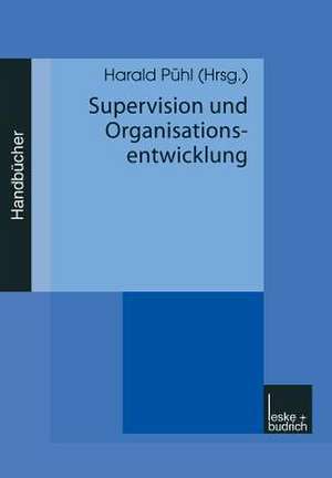 Supervision und Organisationsentwicklung: Handbuch 3 de Harald Pühl