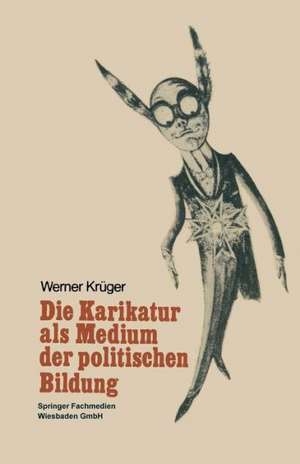 Die Karikatur als Medium in der politischen Bildung de Werner Krüger