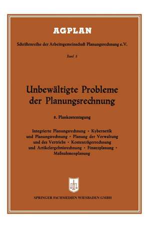 Unbewältigte Probleme der Planungsrechnung: 8. Plankostentagung in Frankfurt a. M. de Josef Fuchs