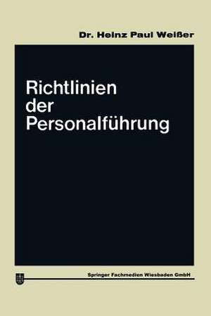 Richtlinien der Personalführung de Heinz Paul Weißer