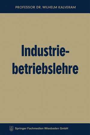 Industriebetriebslehre de Wilhelm Kalveram