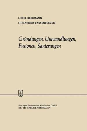 Gründungen, Umwandlungen, Fusionen, Sanierungen de Liesel Beckmann