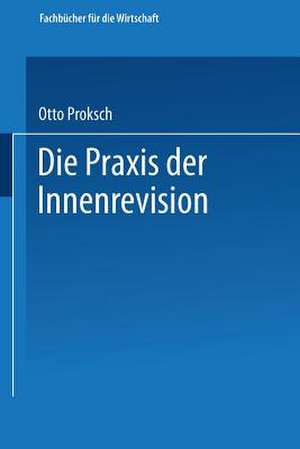 Die Praxis der Innenrevision de Otto Proksch