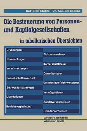 Die Besteuerung von Personen- und Kapitalgesellschaften: in tabellarischen Übersichten de Heinz Stehle