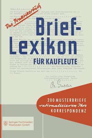 Brief-Lexikon für Kaufleute: Ein Handbuch für rationelle Erledigung der Korrespondenz de Betriebswirtschafts-Magazin