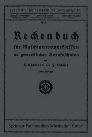 Rechenbuch für Maschinenbauerklassen an gewerblichen Berufsschulen de Uhrmann