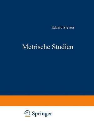 Metrische Studien: IV. Die Altschwedischen Upplandslagh Nebst Proben Formverwandter Germanischer Sagdichtung de Eduard Sievers