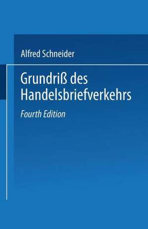 Grundriß des Handelsbriefverkehrs de Alfred Schneider