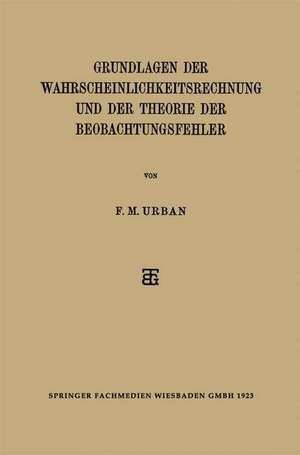 Grundlagen der Wahrscheinlichkeitsrechnung und der Theorie der Beobachtungsfehler de F. M. Urban