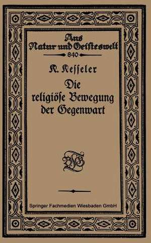 Die religiöse Bewegung der Gegenwart de Kurt Kesseler