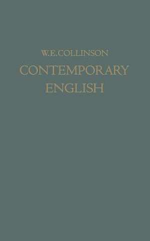 Contemporary English: A Personal Speech Record de W. E. Collinson