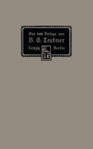 Aus dem Verlage von B. G. Teubner in Leipzig und Berlin de B.G.Teubner Verlag